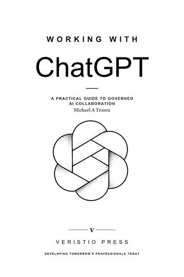 Cover thumbnail for Working with ChatGPT: A Practical Guide to Governed AI Collaboration